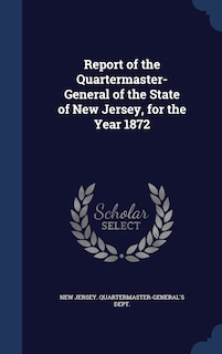 Couverture_Report of the Quartermaster- General of the State of New Jersey, for the Year 1872