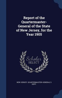 Front cover_Report of the Quartermaster- General of the State of New Jersey, for the Year 1905