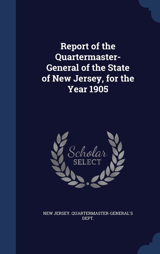 Front cover_Report of the Quartermaster- General of the State of New Jersey, for the Year 1905