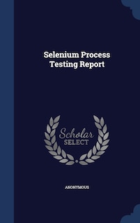 Front cover_Selenium Process Testing Report
