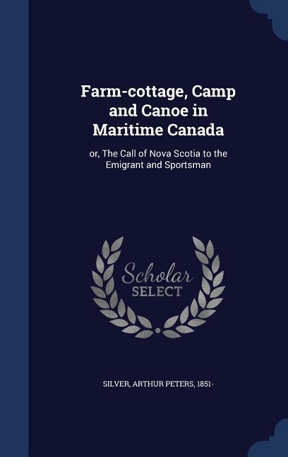 Front cover_Farm-cottage, Camp and Canoe in Maritime Canada