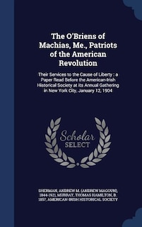 Front cover_The O'Briens of Machias, Me., Patriots of the American Revolution