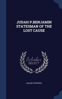 Front cover_JUDAH P.BENJAMIN STATESMAN OF THE LOST CAUSE