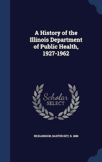 Couverture_A History of the Illinois Department of Public Health, 1927-1962
