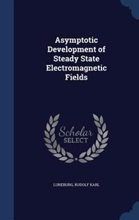 Asymptotic Development of Steady State Electromagnetic Fields