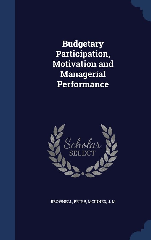 Front cover_Budgetary Participation, Motivation and Managerial Performance
