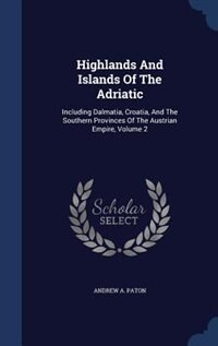 Front cover_Highlands And Islands Of The Adriatic