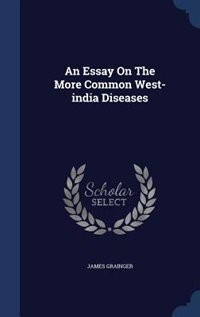Front cover_An Essay On The More Common West-india Diseases