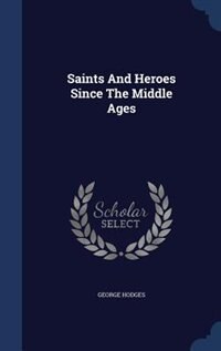 Couverture_Saints And Heroes Since The Middle Ages