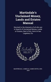 Front cover_Martindale's Unclaimed Money, Lands and Estates Manual