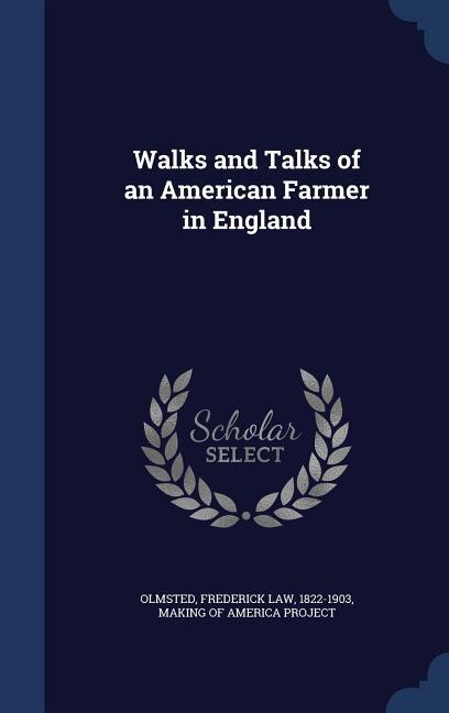 Walks and Talks of an American Farmer in England