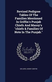 Couverture_Revised Pedigree Tables Of The Families Mentioned In Griffin's Punjab Chiefs And Massy's Chiefs & Families Of Note In The Punjab.