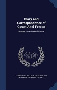 Couverture_Diary and Correspondence of Count Axel Fersen