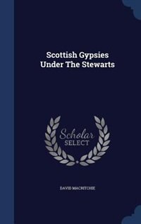Front cover_Scottish Gypsies Under The Stewarts