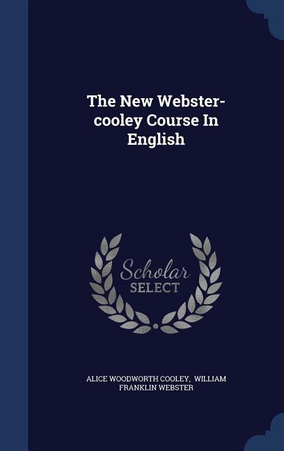 The New Webster-cooley Course In English