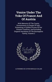 Front cover_Venice Under The Yoke Of France And Of Austria