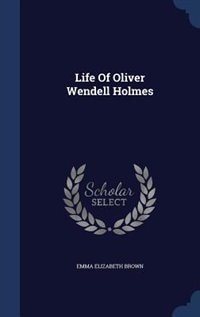 Front cover_Life Of Oliver Wendell Holmes