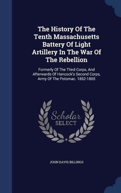 Couverture_The History Of The Tenth Massachusetts Battery Of Light Artillery In The War Of The Rebellion