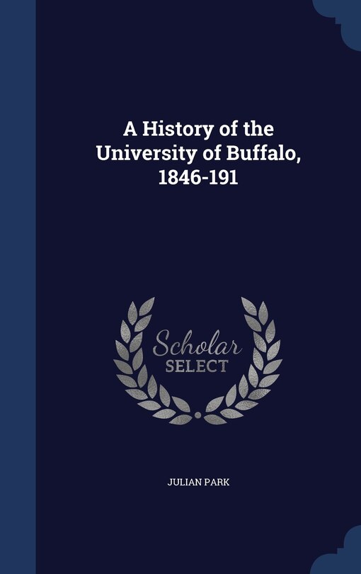 Front cover_A History of the University of Buffalo, 1846-191