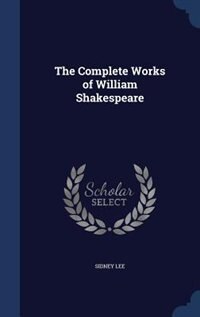 The Complete Works of William Shakespeare