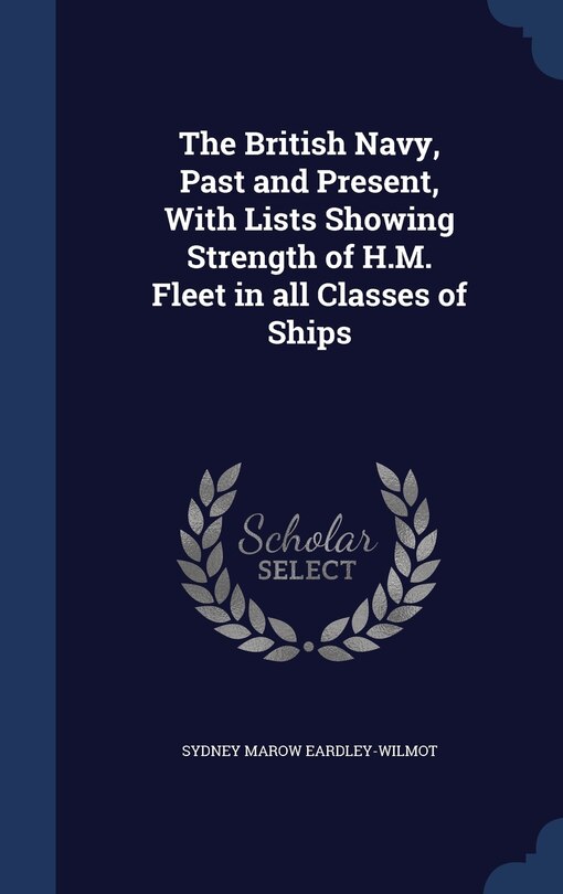 Front cover_The British Navy, Past and Present, With Lists Showing Strength of H.M. Fleet in all Classes of Ships