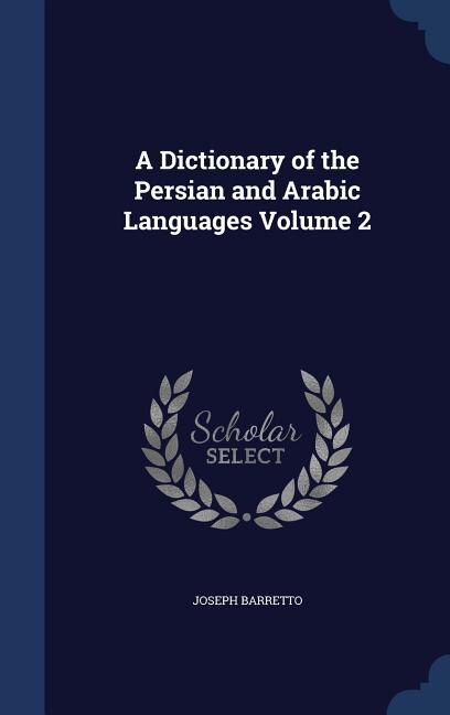 Couverture_A Dictionary of the Persian and Arabic Languages Volume 2