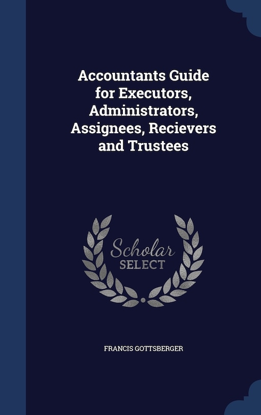 Couverture_Accountants Guide for Executors, Administrators, Assignees, Recievers and Trustees