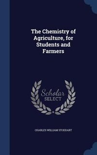 Front cover_The Chemistry of Agriculture, for Students and Farmers