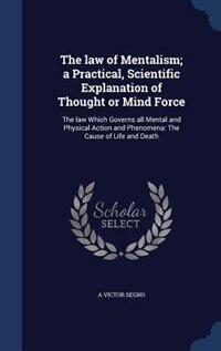 Front cover_The law of Mentalism; a Practical, Scientific Explanation of Thought or Mind Force