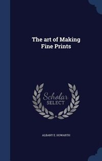 Couverture_The art of Making Fine Prints