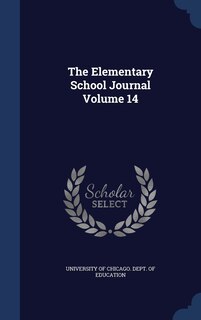Front cover_The Elementary School Journal Volume 14