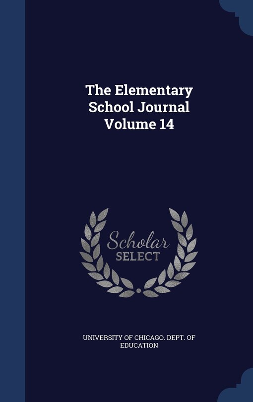 Front cover_The Elementary School Journal Volume 14