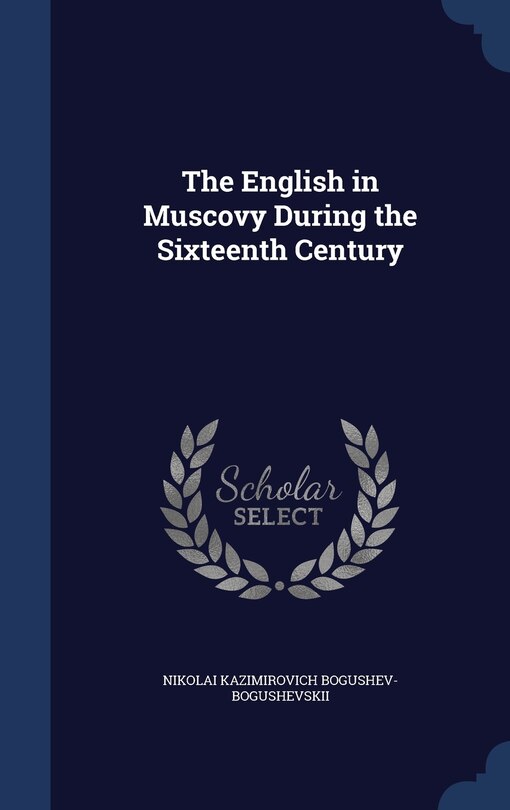 The English in Muscovy During the Sixteenth Century