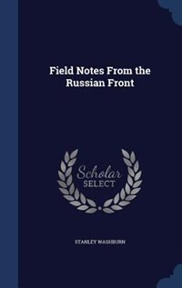 Front cover_Field Notes From the Russian Front