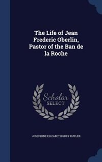 Front cover_The Life of Jean Frederic Oberlin, Pastor of the Ban de la Roche