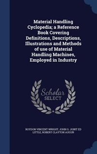 Couverture_Material Handling Cyclopedia; a Reference Book Covering Definitions, Descriptions, Illustrations and Methods of use of Material Handling Machines, Employed in Industry