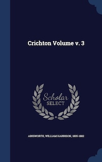Crichton Volume v. 3