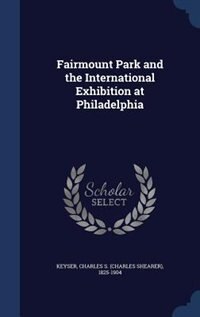 Couverture_Fairmount Park and the International Exhibition at Philadelphia