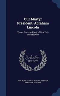 Couverture_Our Martyr President, Abraham Lincoln