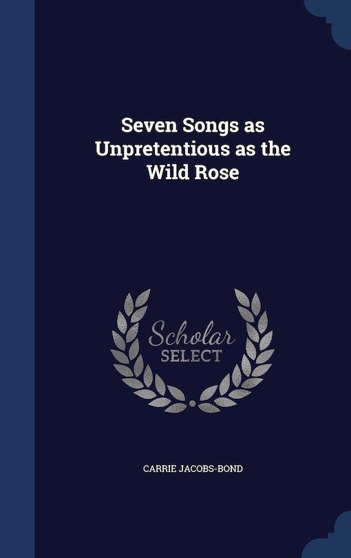 Couverture_Seven Songs as Unpretentious as the Wild Rose