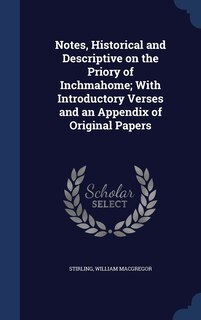 Front cover_Notes, Historical and Descriptive on the Priory of Inchmahome; With Introductory Verses and an Appendix of Original Papers