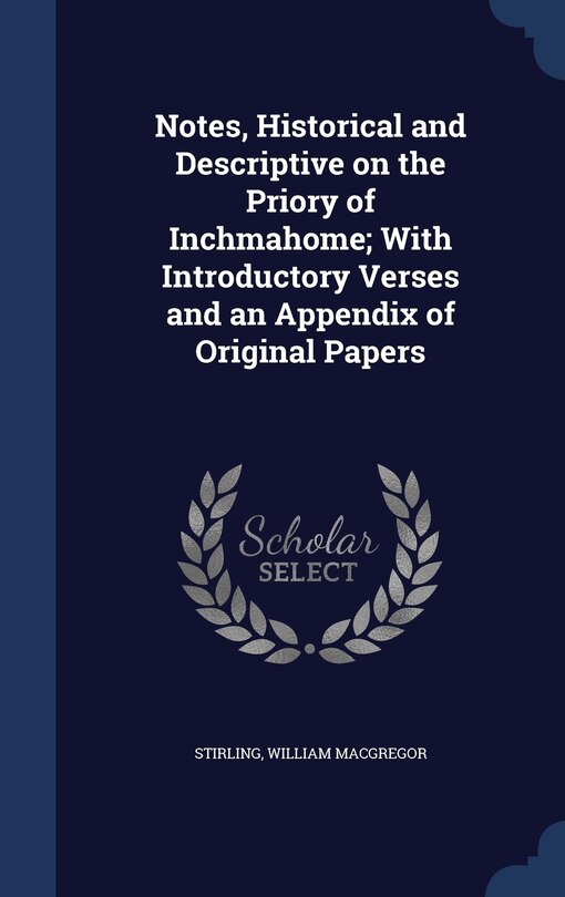 Front cover_Notes, Historical and Descriptive on the Priory of Inchmahome; With Introductory Verses and an Appendix of Original Papers