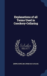 Couverture_Explanations of all Terms Used in Coockery-Cellaring