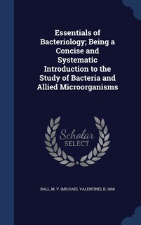 Couverture_Essentials of Bacteriology; Being a Concise and Systematic Introduction to the Study of Bacteria and Allied Microörganisms