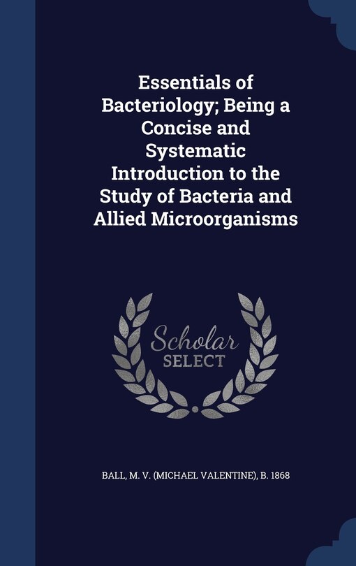 Couverture_Essentials of Bacteriology; Being a Concise and Systematic Introduction to the Study of Bacteria and Allied Microörganisms