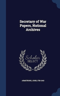 Couverture_Secretary of War Papers, National Archives