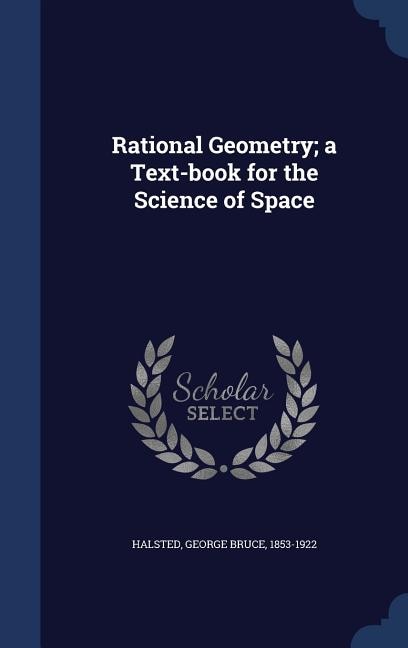 Couverture_Rational Geometry; a Text-book for the Science of Space