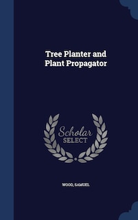 Couverture_Tree Planter and Plant Propagator