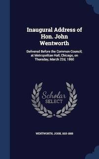 Couverture_Inaugural Address of Hon. John Wentworth
