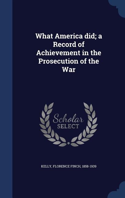 Couverture_What America did; a Record of Achievement in the Prosecution of the War